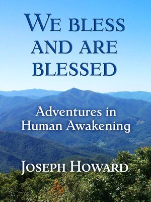 cover image of We Bless and Are Blessed: Adventures in Human Awakening